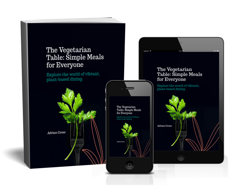 The Vegetarian Table – Simple Plant-Based Meals for Everyone