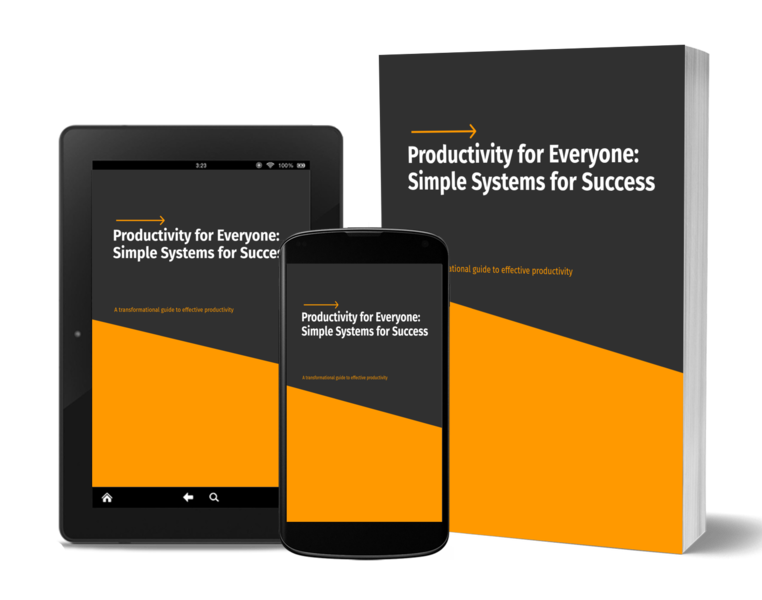 Productivity for Everyone – Simple Systems for Success